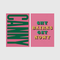 Set of 2 framed prints, Newcastle & Geordie dialect prints: the word "Canny" in bold green retro type on pink; and the Geordie slogan "Shy Bairns Get Nowt" in bold retro type on pink — unframed