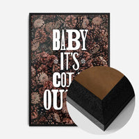 Baby It's Cold Outside Vintage Typography Pine Cones Christmas Print