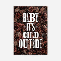 Baby It's Cold Outside Vintage Typography Pine Cones Christmas Print