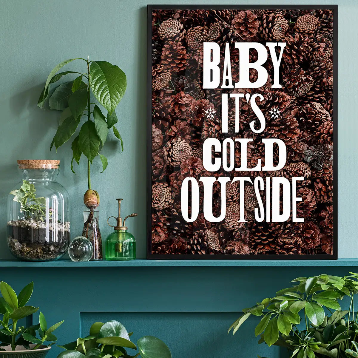 Baby It's Cold Outside Vintage Typography Pine Cones Christmas Print