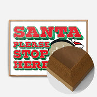 Santa Please Stop Here Custom Sack Print