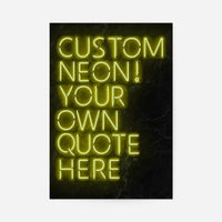 Custom Quote Neon Sign Print Yellow