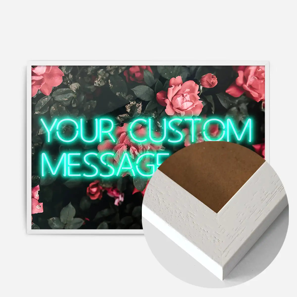 CUSTOM NEON SIGN QUOTE PRINT ROSES BACKGROUND