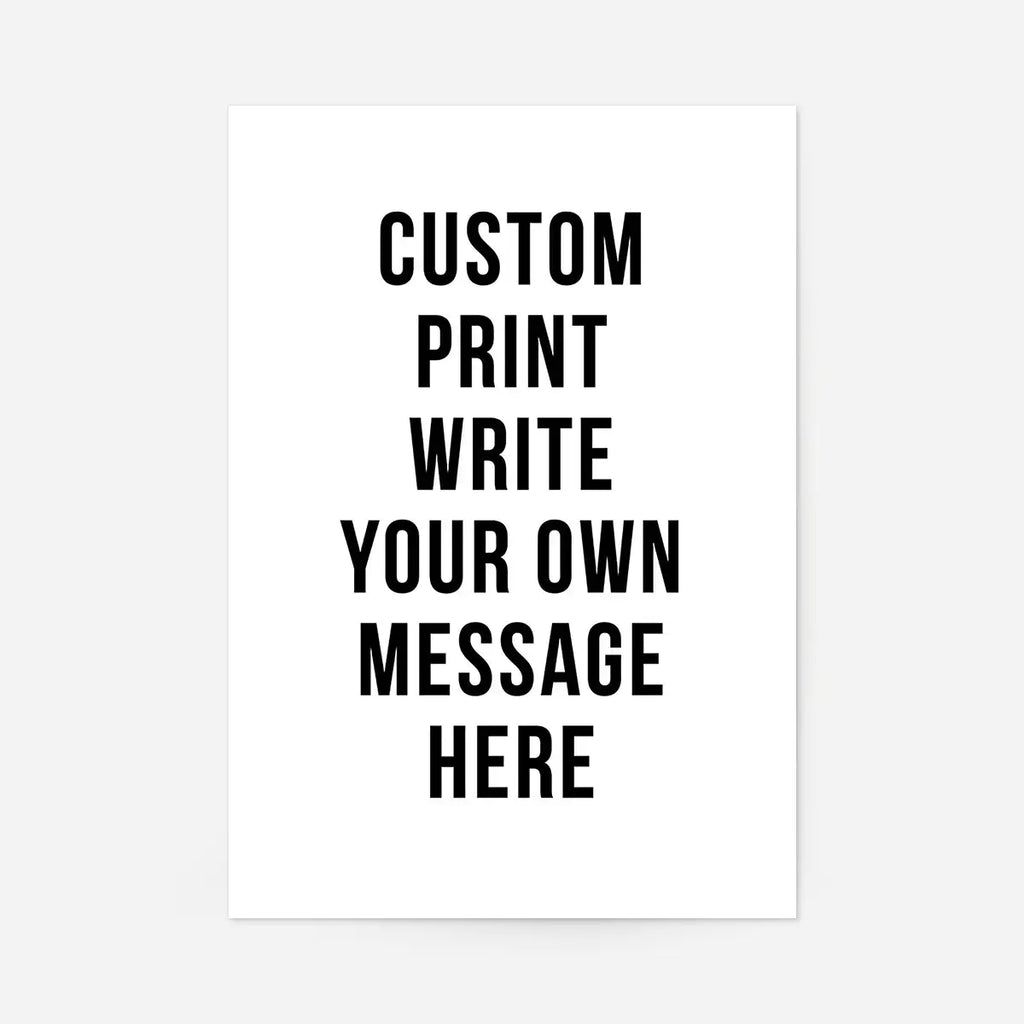 Custom Bold Message Print