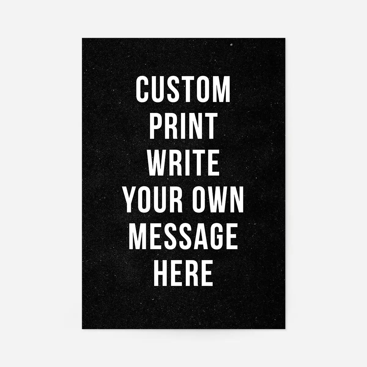 Custom Bold Message Print Black