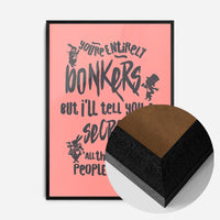 You're Entirely Bonkers Alice In Wonderland Pink Quote Print