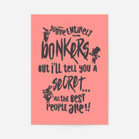 You're Entirely Bonkers Alice In Wonderland Pink Quote Print