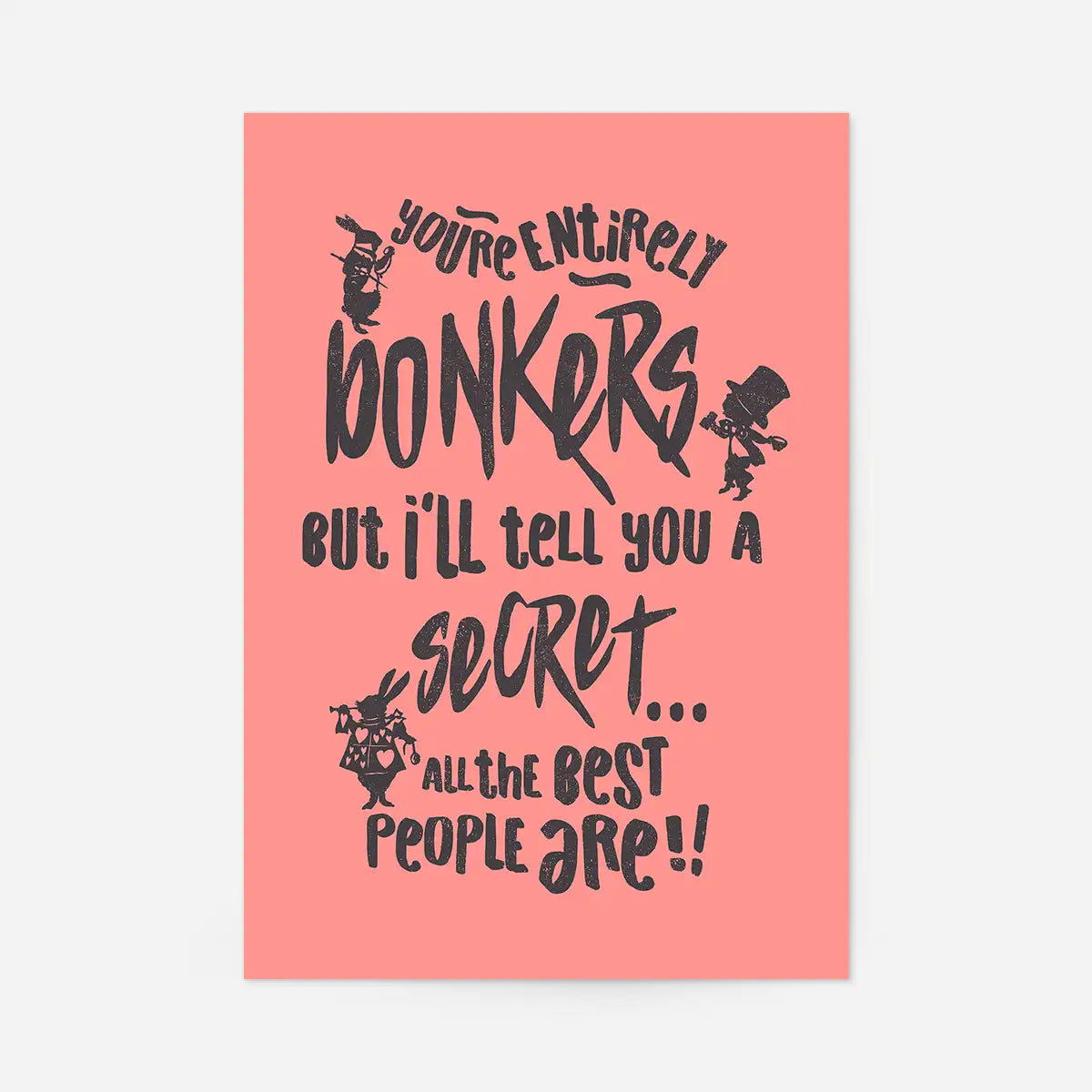 You're Entirely Bonkers Alice In Wonderland Pink Quote Print