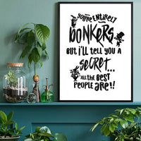 You're Entirely Bonkers Alice In Wonderland White Quote Print
