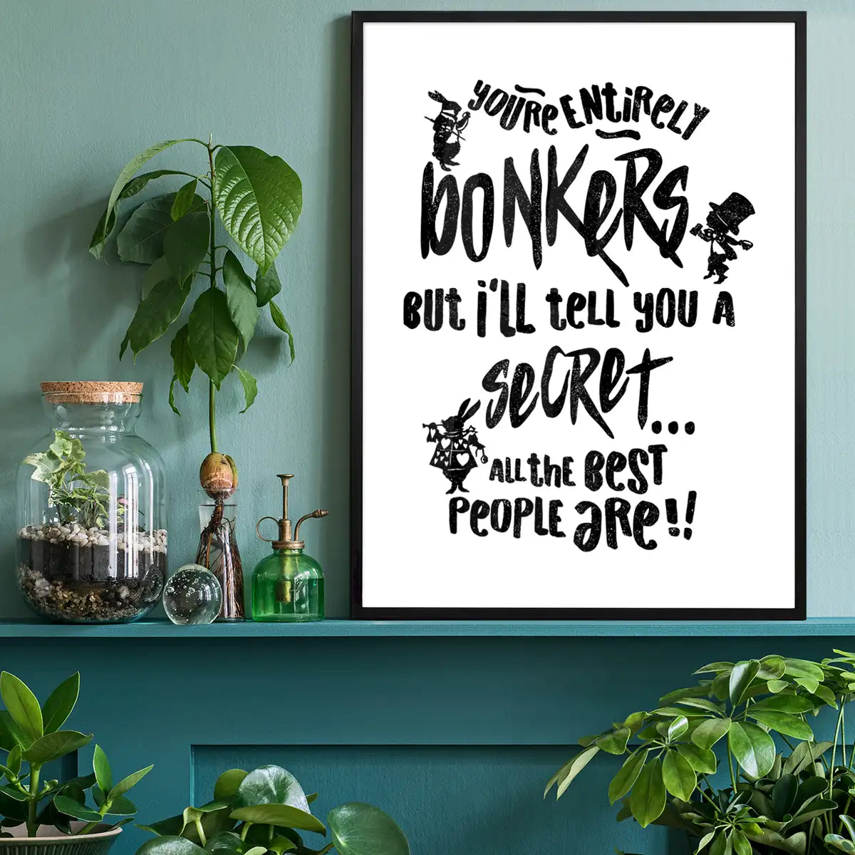 You're Entirely Bonkers Alice In Wonderland White Quote Print