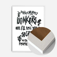 You're Entirely Bonkers Alice In Wonderland White Quote Print