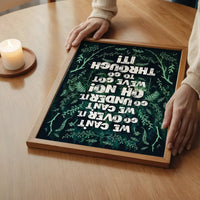 We Can't Go Over It Typography Quote Green Print