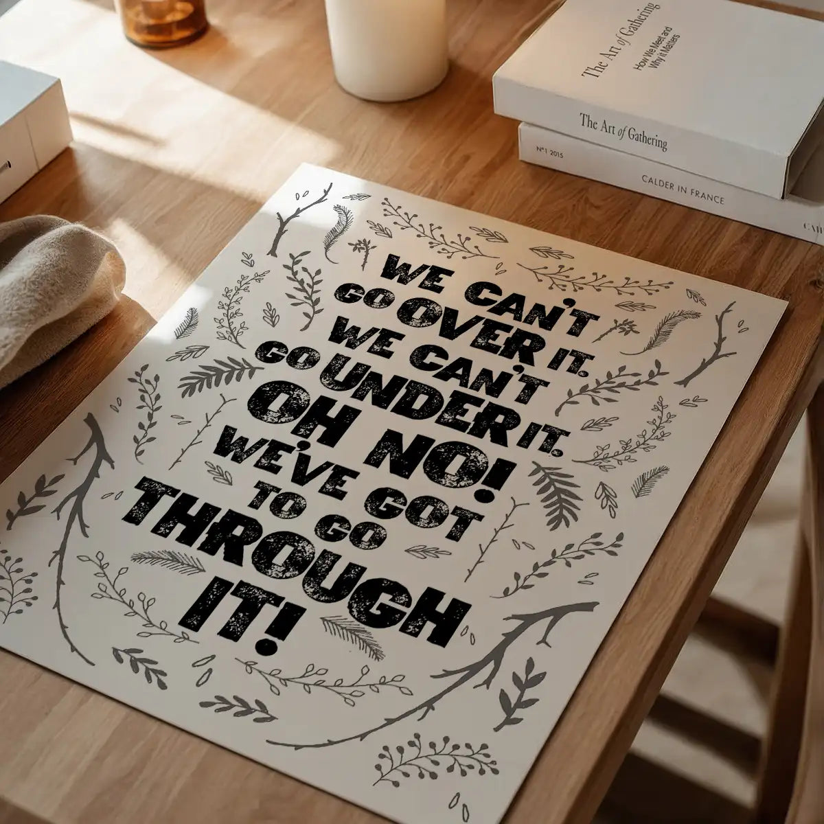 We Can't Go Over It Typography Quote White Print