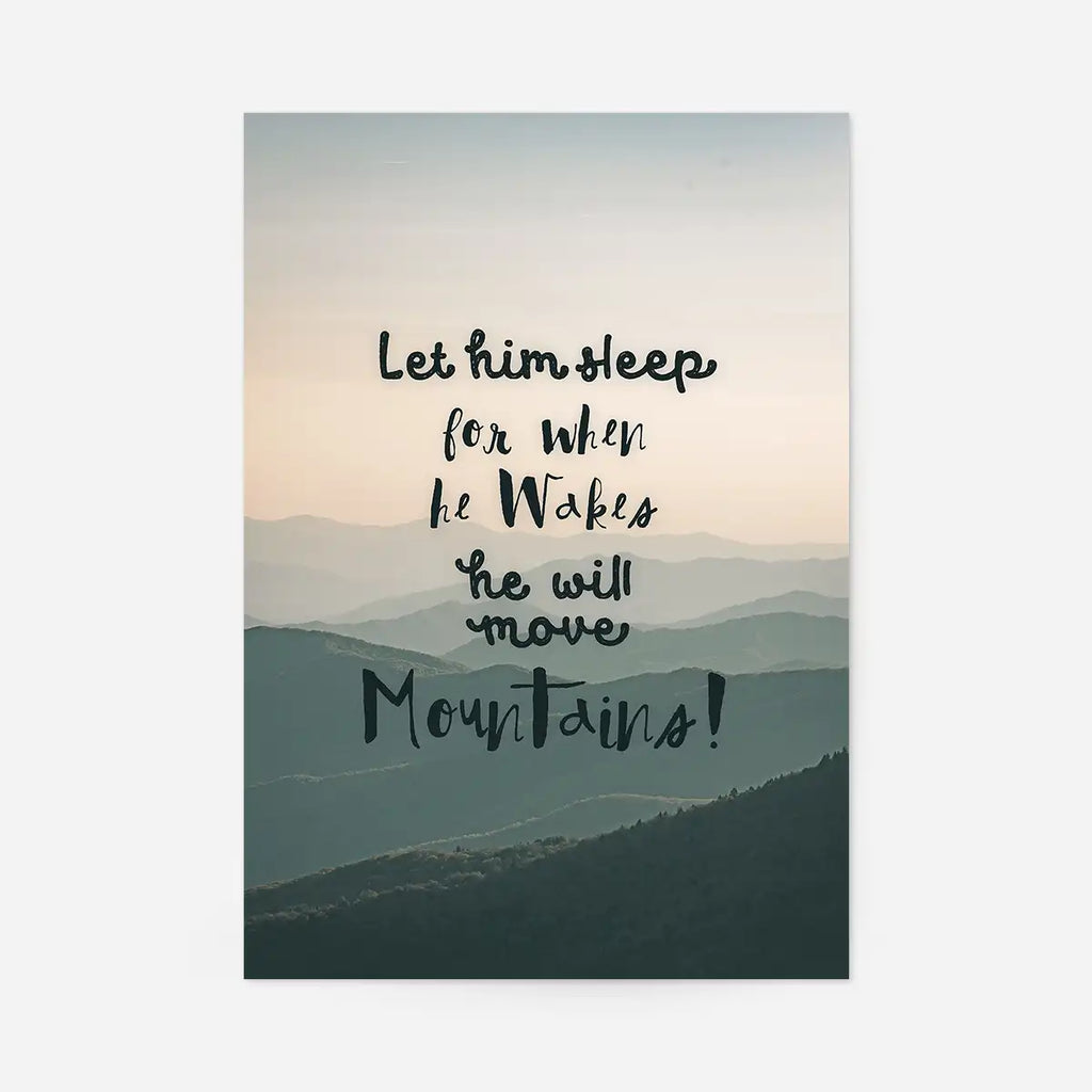 Let Him Sleep Mountains Quote Print