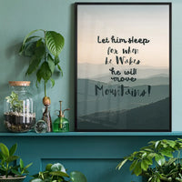 Let Him Sleep Mountains Quote Print