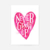 Never Grow Up Heart Type Pink Print