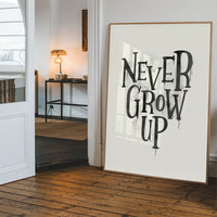Never Grow Up Heart Type White Print