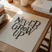 Never Grow Up Heart Type White Print