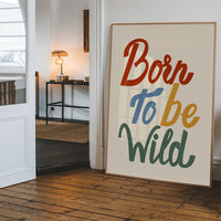 Born To Be Wild Kids Quote Print