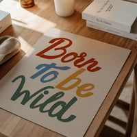 Born To Be Wild Kids Quote Print