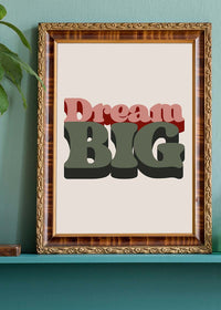 Dream Big Quote Print