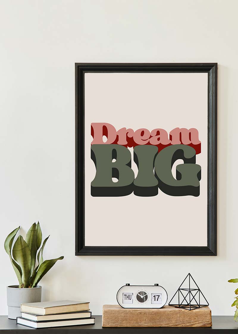 Dream Big Quote Print