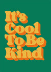Cool To Be Kind Kids Quote Print
