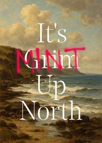 It's Mint Up North Typography Poster