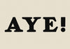 Aye Typography Poster Print