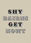 Shy Bairns Quote Print Black And White