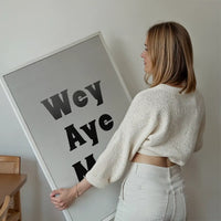 Wey Aye Man Black and White Print