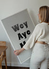 Wey Aye Man Black and White Print