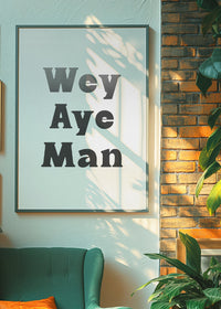Wey Aye Man Black and White Print