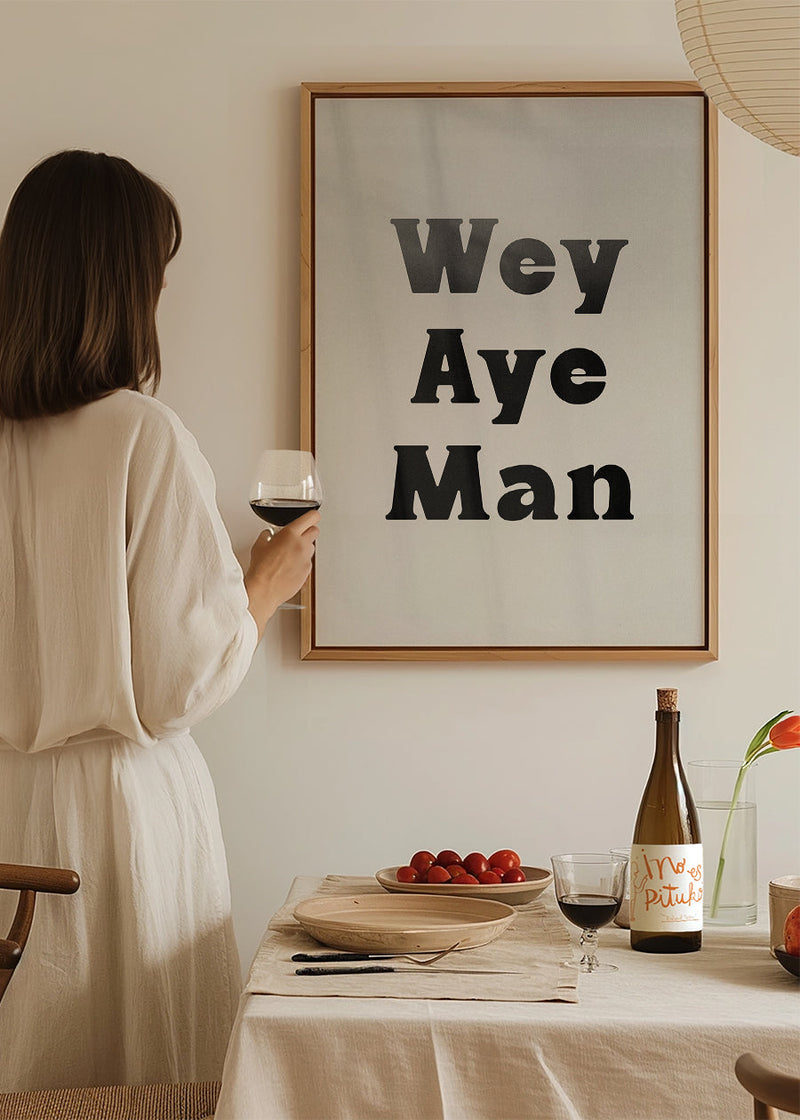 Wey Aye Man Black and White Print