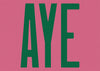 Aye Pink Typography Poster Print