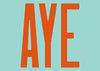 Aye Typography Quote Print - Orange