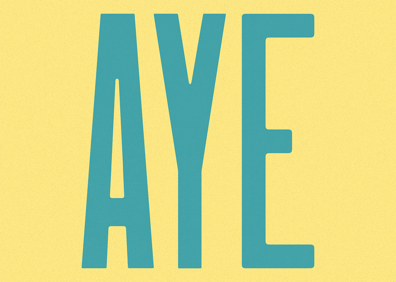 Aye Typography Quote Print - Duck Egg Blue