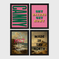 Set of 4 framed prints, Newcastle & Geordie dialect prints: the word "Canny" in bold green retro type on pink; the Geordie slogan "Shy Bairns Get Nowt" in bold retro type on pink; "It's Mint Up North" over a coastal landscape; and "Made in the North" over a coastal castle landscape — unframed