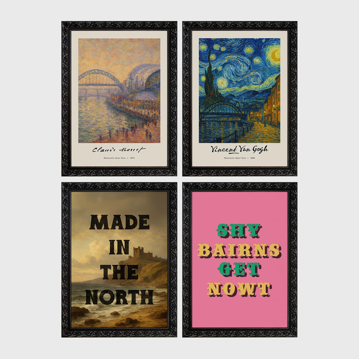 Set of 4 framed prints, Newcastle-themed reimagined masterpieces: a Monet-style impressionist painting of the Tyne Bridge, signed "Claude Monet"; a Van Gogh Starry Night-style painting over the Newcastle skyline, signed "Vincent Van Gogh"; "Made in the North" over a coastal castle landscape; and the Geordie slogan "Shy Bairns Get Nowt" in bold retro type on pink — unframed