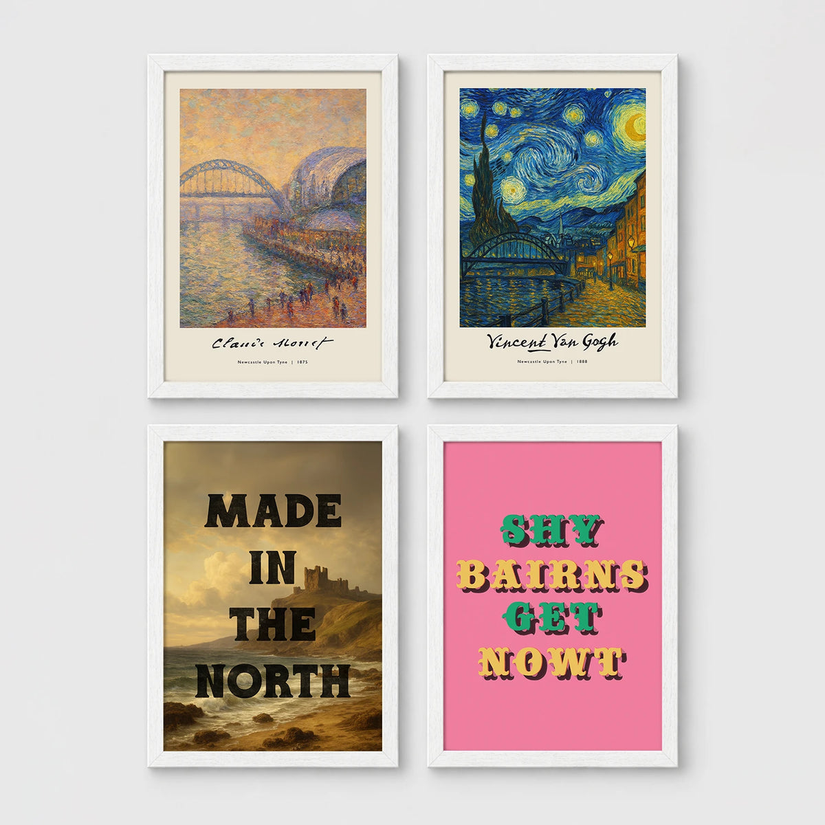 Set of 4 framed prints, Newcastle-themed reimagined masterpieces: a Monet-style impressionist painting of the Tyne Bridge, signed "Claude Monet"; a Van Gogh Starry Night-style painting over the Newcastle skyline, signed "Vincent Van Gogh"; "Made in the North" over a coastal castle landscape; and the Geordie slogan "Shy Bairns Get Nowt" in bold retro type on pink — unframed