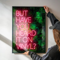 Have You Heard It On Vinyl V2 Ferns Left-Aligned Print