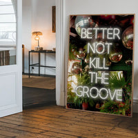 Better Not Kill The Groove Murder on the Dancefloor Lyrics Quote Print