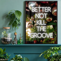Better Not Kill The Groove Murder on the Dancefloor Lyrics Quote Print