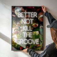 Better Not Kill The Groove Murder on the Dancefloor Lyrics Quote Print