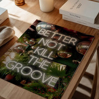Better Not Kill The Groove Murder on the Dancefloor Lyrics Quote Print