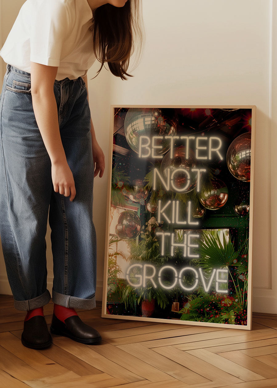 Better Not Kill The Groove Murder on the Dancefloor Lyrics Quote Print