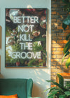 Better Not Kill The Groove Murder on the Dancefloor Lyrics Quote Print