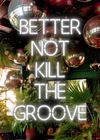 Better Not Kill The Groove Murder on the Dancefloor Lyrics Quote Print