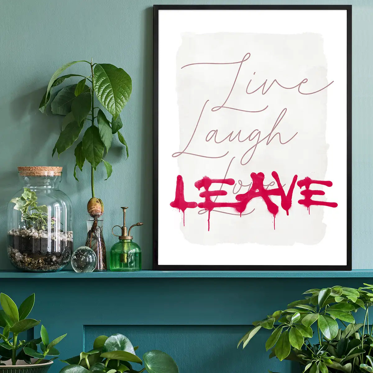 Live Laugh Leave Spraypaint Art Print