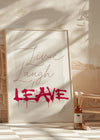 Live Laugh Leave Spraypaint Art Print